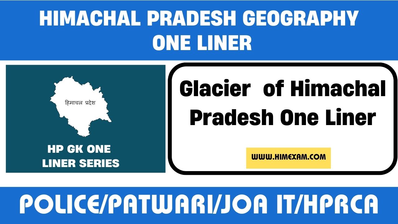 Glacier of Himachal Pradesh One Liner