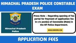 Press Note – Regarding opening of fee portal for Payment of application fee in r/o post(s) of Constable (Male) in the HP Police Department.