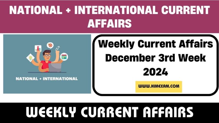 Weekly Current Affairs December 3rd Week 2024(National + International)