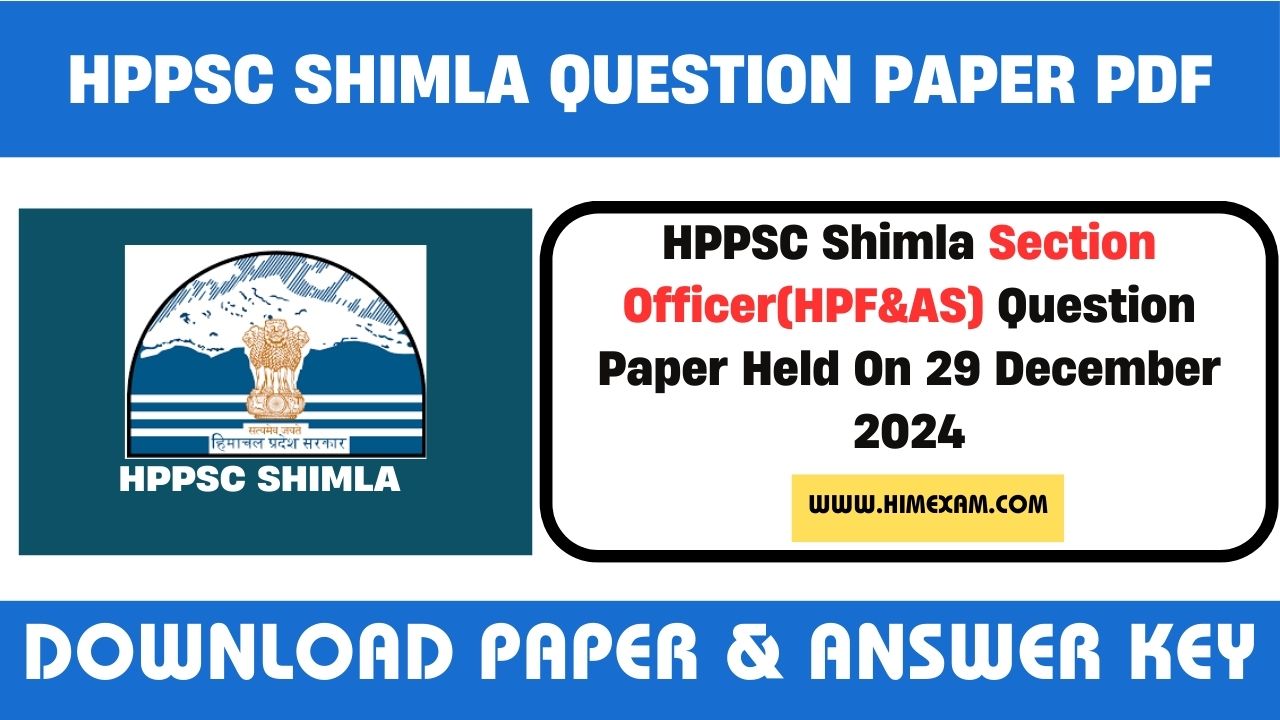 HPPSC Shimla Section Officer(HPF&AS) Question Paper Held On 29 December 2024