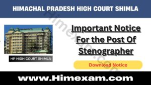 Important Notice For the Post Of Stenographer:-HP High Court