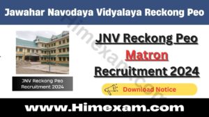 JNV Reckong Peo Matron Recruitment 2024