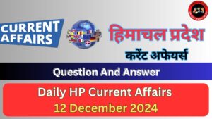 Daily HP Current Affairs 12 December 2024