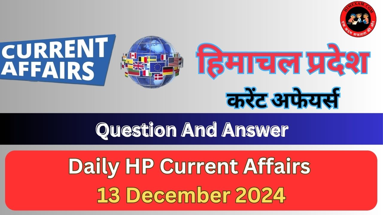 Daily HP Current Affairs 13 December 2024