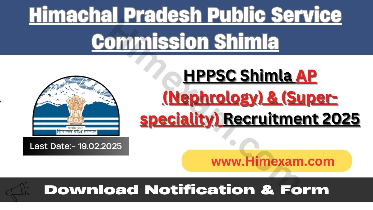 HPPSC Shimla AP (Nephrology) & (Super- speciality) Recruitment 2025