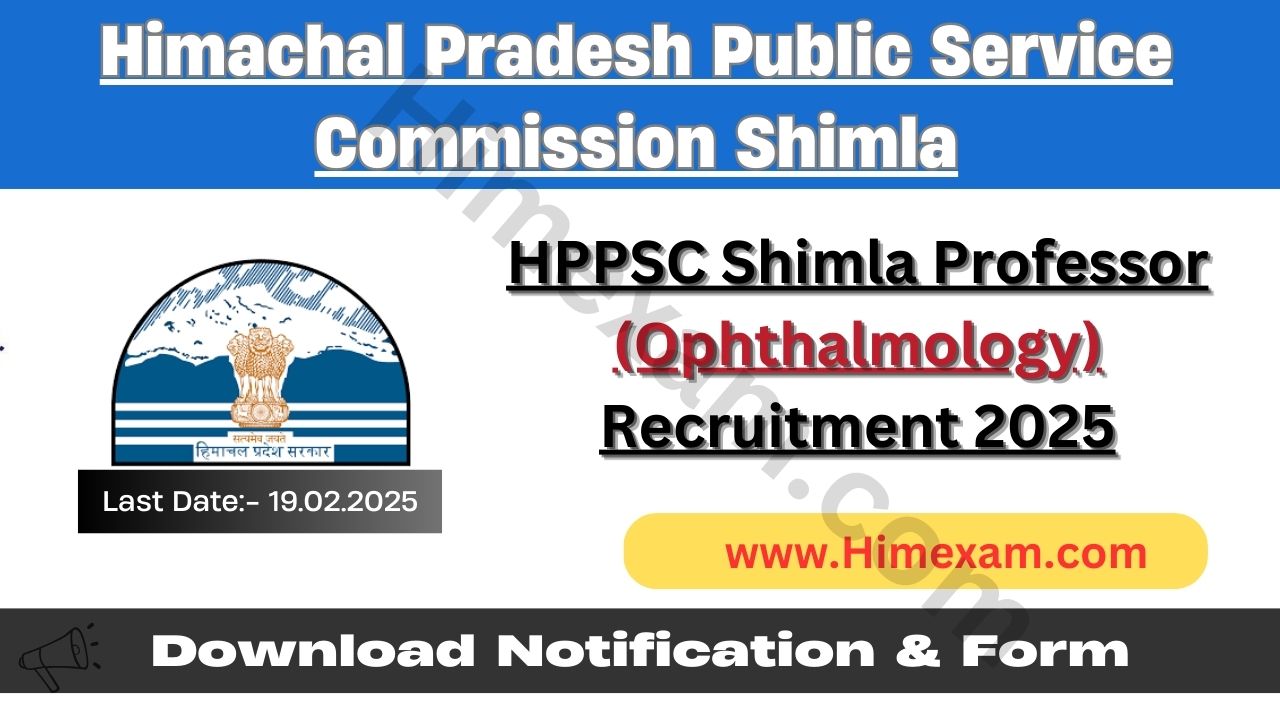 HPPSC Shimla Professor (Ophthalmology) Recruitment 2025