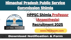 HPPSC Shimla Professor (Anaesthesia) Recruitment 2025