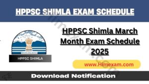 HPPSC Shimla March Month Exam Schedule 2025