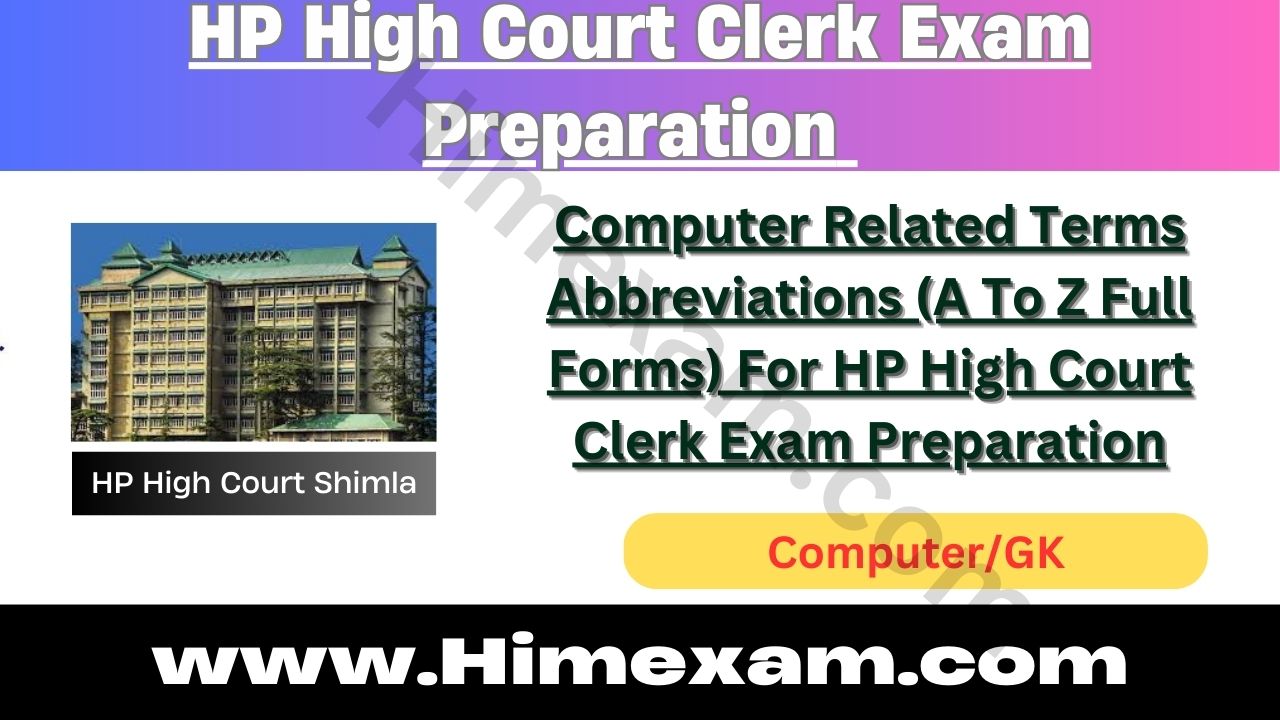 Computer Related Terms Abbreviations (A To Z Full Forms) For HP High Court Clerk Exam Preparation