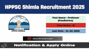 HPPSC Shimla Professor (Paediatrics) Recruitment 2025