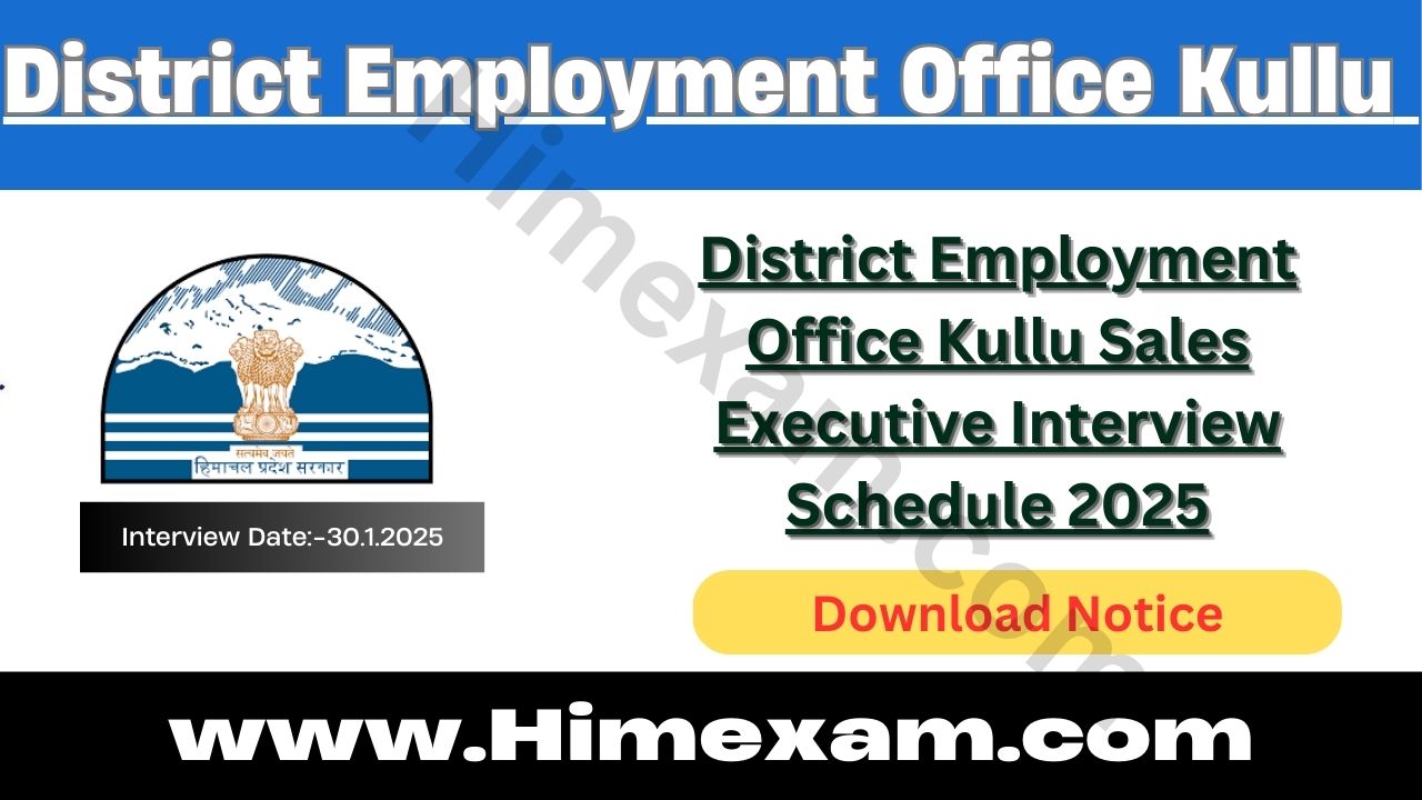 District Employment Office Kullu Sales Executive Interview Schedule 2025