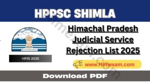 Himachal Pradesh Judicial Service Rejection List 2025