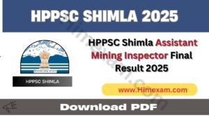 HPPSC Shimla Assistant Mining Inspector Final Result 2025