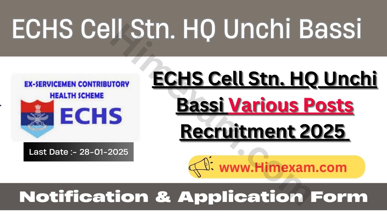 ECHS Cell Stn. HQ Unchi Bassi Various Posts Recruitment 2025