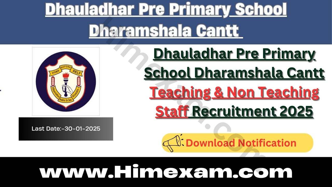 Dhauladhar Pre Primary School Dharamshala Cantt Teaching & Non Teaching Staff Recruitment 2025