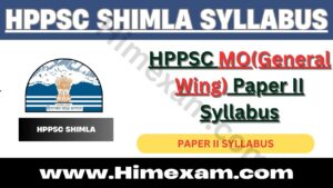 HPPSC MO(General Wing) Paper II Syllabus