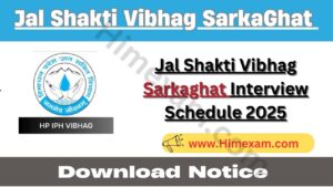 Jal Shakti Vibhag Sarkaghat Interview Schedule 2025