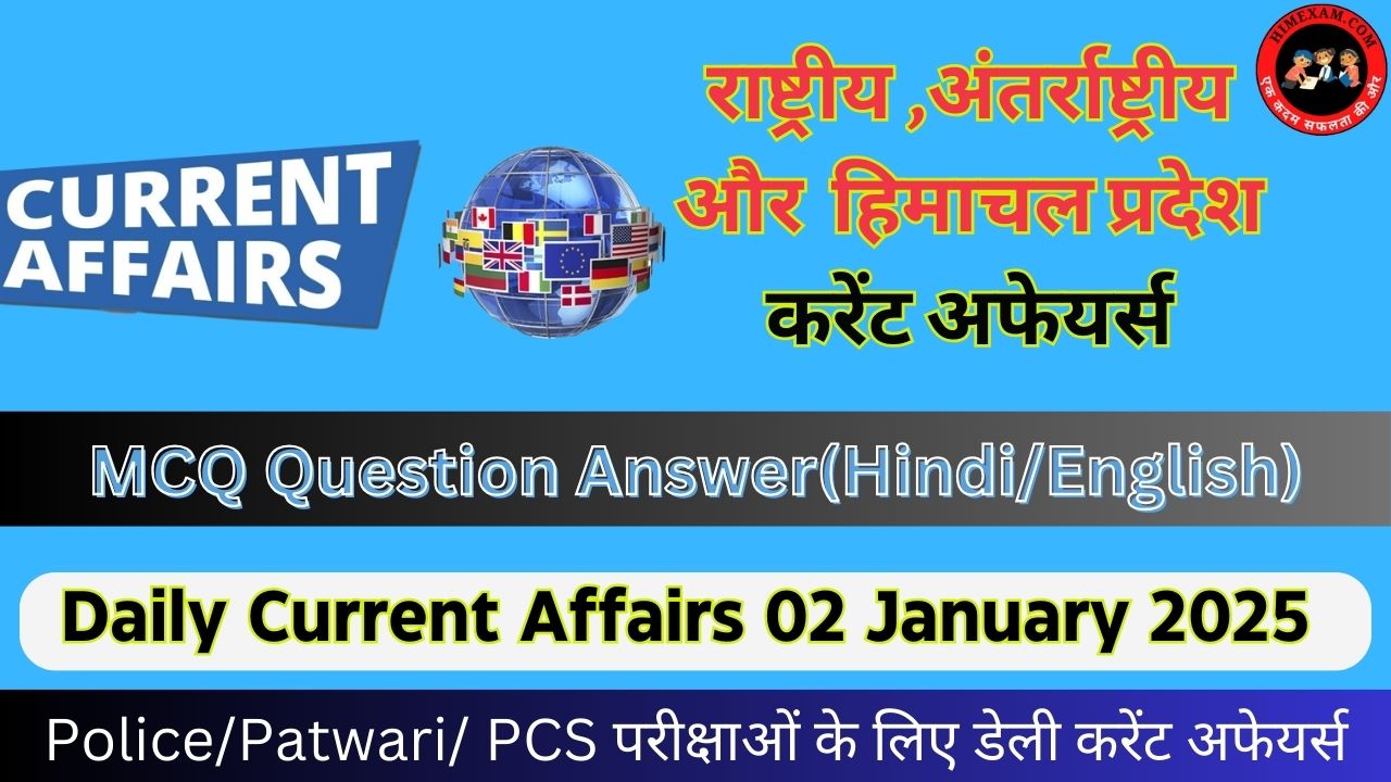 Daily Current Affairs 02 January 2025