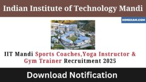 IIT Mandi Sports Coaches,Yoga Instructor & Gym Trainer Recruitment 2025