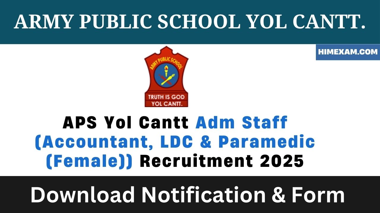 APS Yol Cantt Adm Staff (Accountant, LDC & Paramedic (Female)) Recruitment 2025