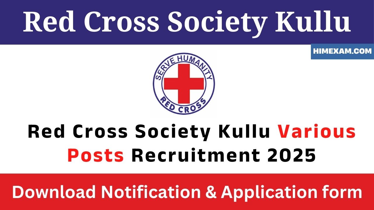 Red Cross Society Kullu Various Posts Recruitment 2025