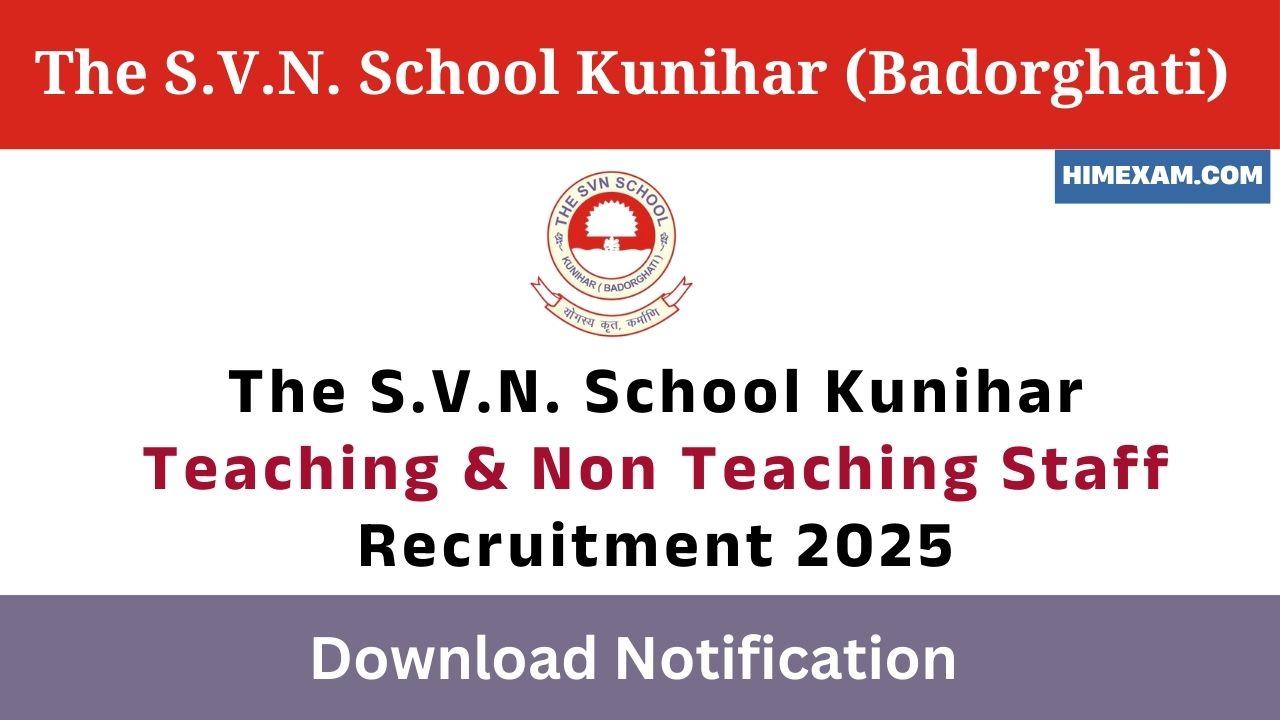 The S.V.N. School Kunihar (Badorghati) Teaching & Non Teaching Staff Recruitment 2025