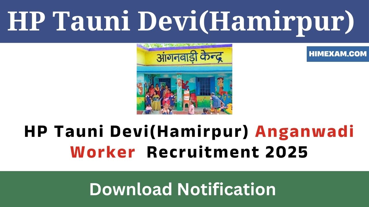 HP Tauni Devi(Hamirpur) Anganwadi Worker Recruitment 2025