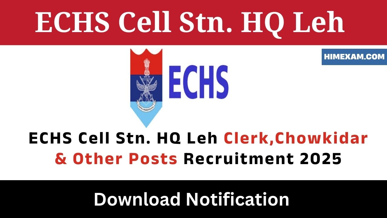 ECHS Cell Stn. HQ Leh Clerk,Chowkidar & Other Posts Recruitment 2025