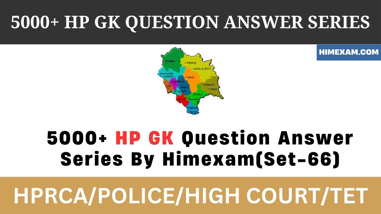 5000+ HP GK Question Answer Series By Himexam(Set-66)