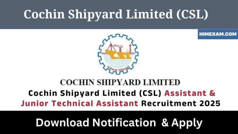 Cochin Shipyard Limited (CSL) Assistant & Junior Technical Assistant Recruitment 2025