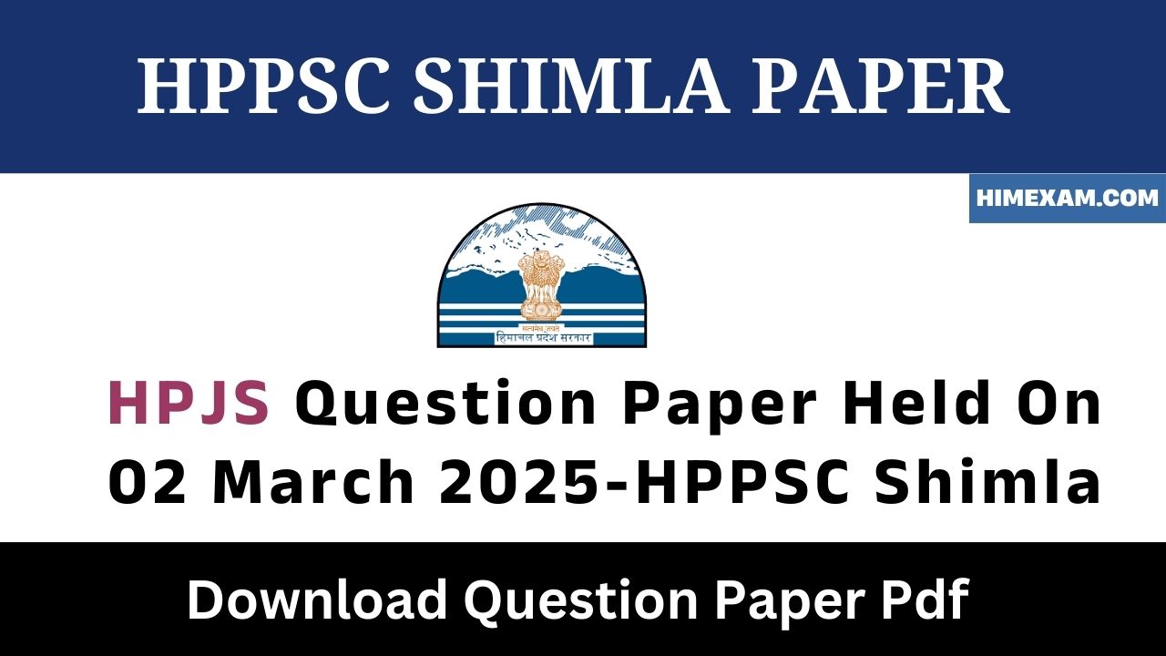 HPJS Question Paper Held On 02 March 2025-HPPSC Shimla