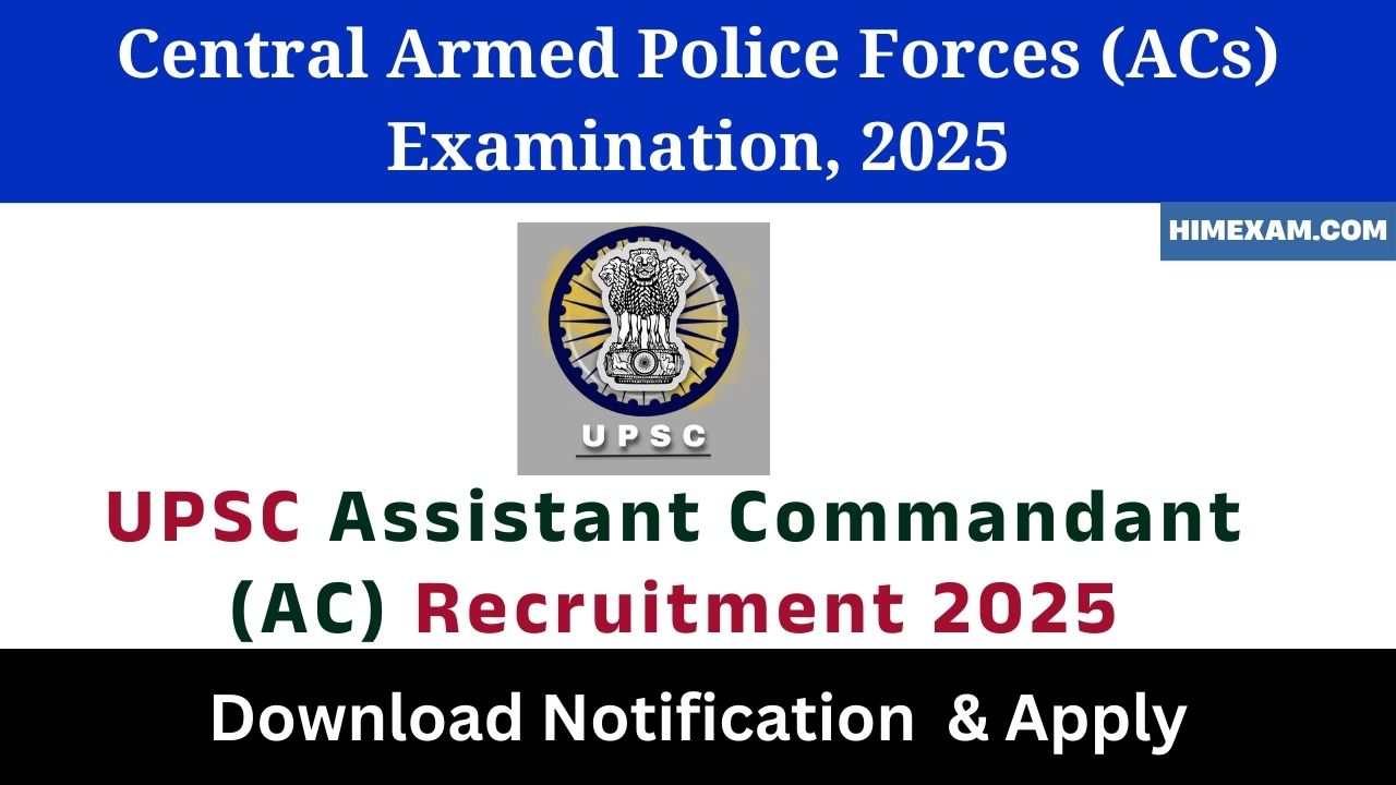 UPSC Assistant Commandant (AC) Recruitment 2025