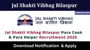 Jal Shakti Vibhag Bilaspur Para Cook & Para Helper Recruitment 2025