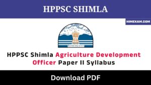 HPPSC Shimla Agriculture Development Officer Paper II Syllabus