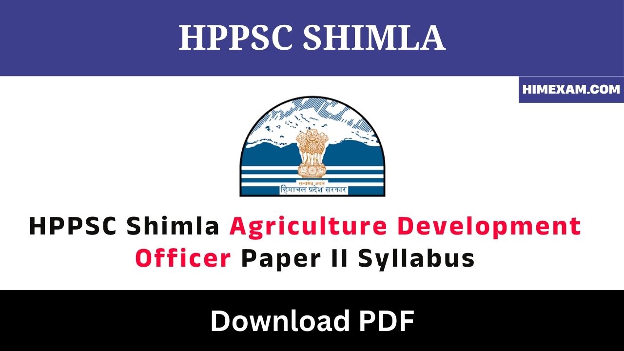 HPPSC Shimla Agriculture Development Officer Paper II Syllabus