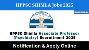 HPPSC Shimla Associate Professor (Psychiatry) Recruitment 2025