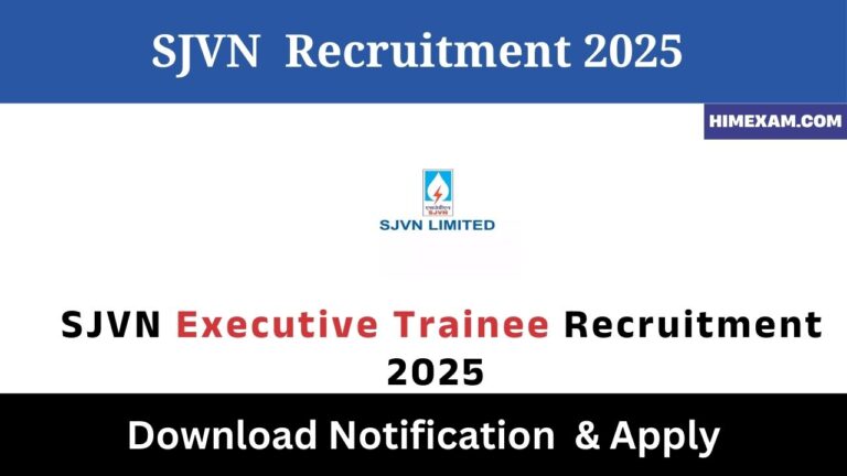 SJVN Executive Trainee Recruitment 2025 https://himexam.com/sjvn-executive-trainee-recruitment-2025/