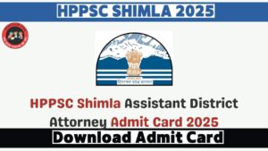 HPPSC Shimla Assistant District Attorney Admit Card 2025