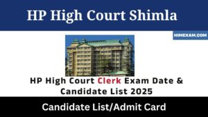 HP High Court Clerk Exam Date & Candidate List 2025