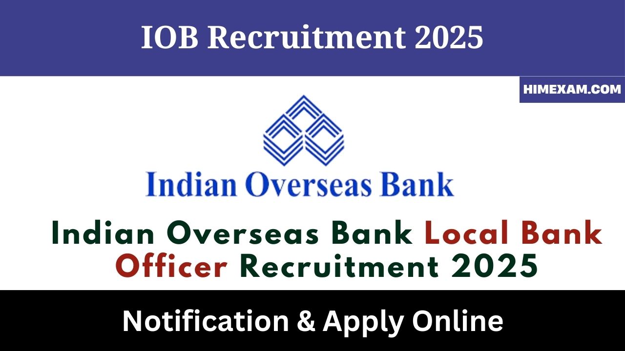 Indian Overseas Bank Local Bank Officer Recruitment 2025