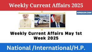 Weekly Current Affairs May 1st Week 2025