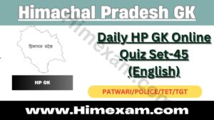 Daily HP GK Online Quiz Set-45 (English)
