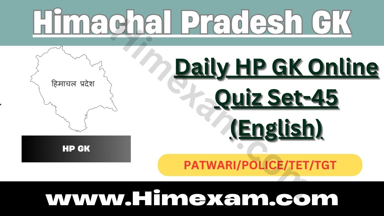 Daily HP GK Online Quiz Set-45 (English)