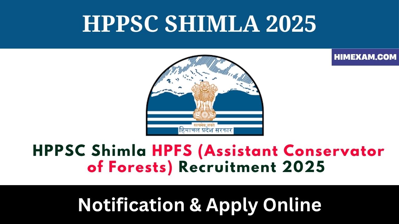 HPPSC Shimla HPFS (Assistant Conservator of Forests) Recruitment 2025
