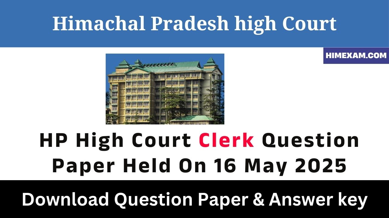 HP High Court Clerk Question Paper Held On 16 May 2025