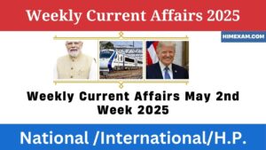 Weekly Current Affairs May 2nd Week 2025