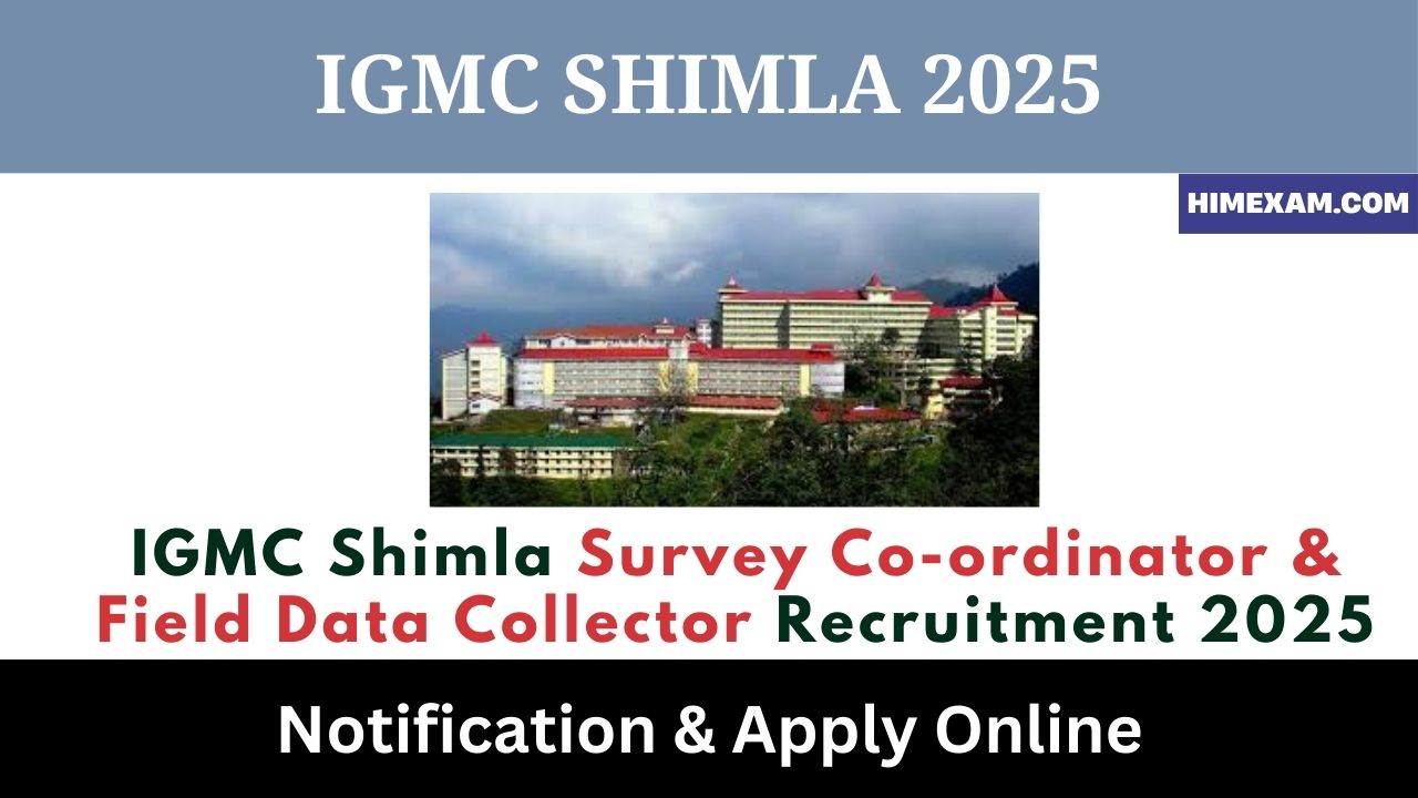 IGMC Shimla Survey Co-ordinator & Field Data Collector Recruitment 2025