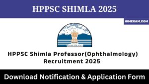HPPSC Shimla Professor(Ophthalmology) Recruitment 2025