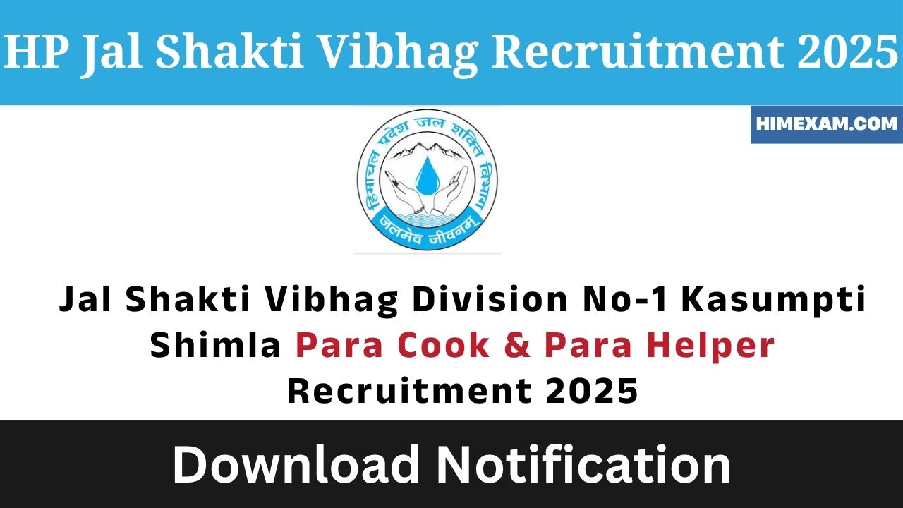 Jal Shakti Vibhag Division No-1 Kasumpti Shimla Para Cook & Para Helper Recruitment 2025