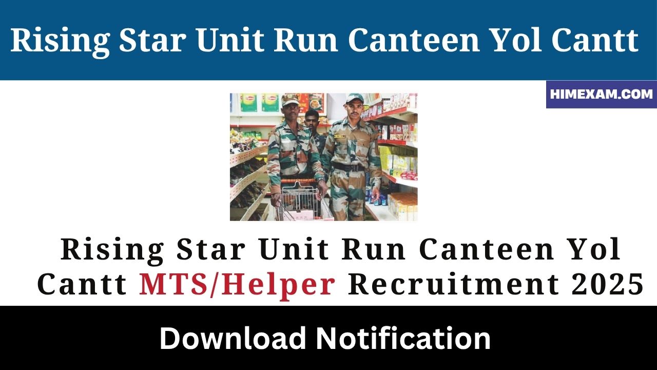 Rising Star Unit Run Canteen Yol Cantt MTS/Helper Recruitment 2025